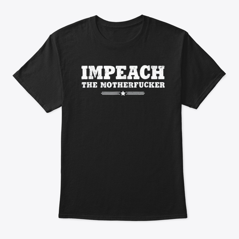 Impeach The Mother Fucker Tee