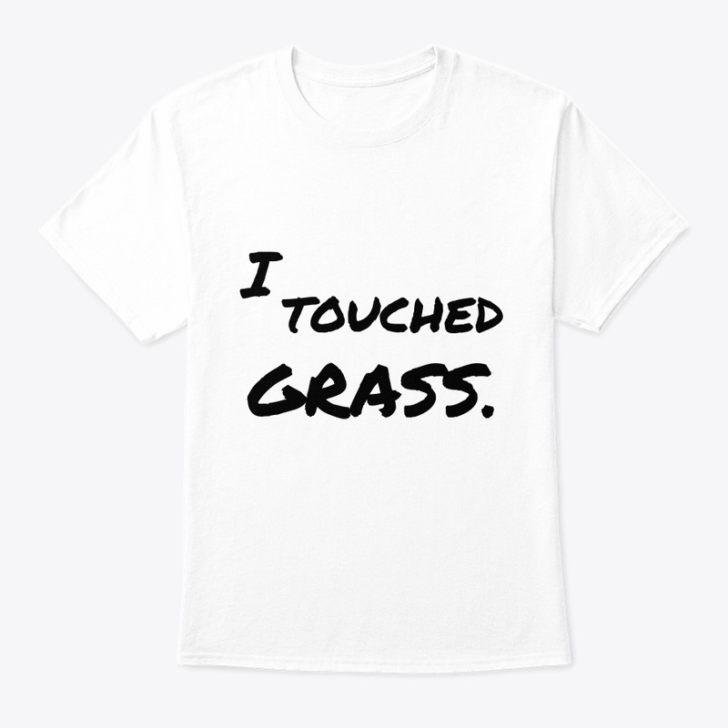 Touching Grass. MERCH