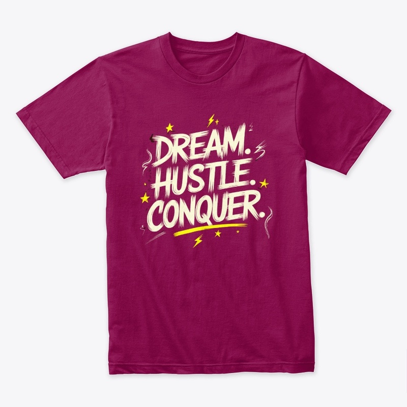 Dream. Hustle. Conquer. – Stay Focused