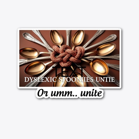 Dyslexic Spoonies Untie... Or Umm Unite Standard Camiseta Front