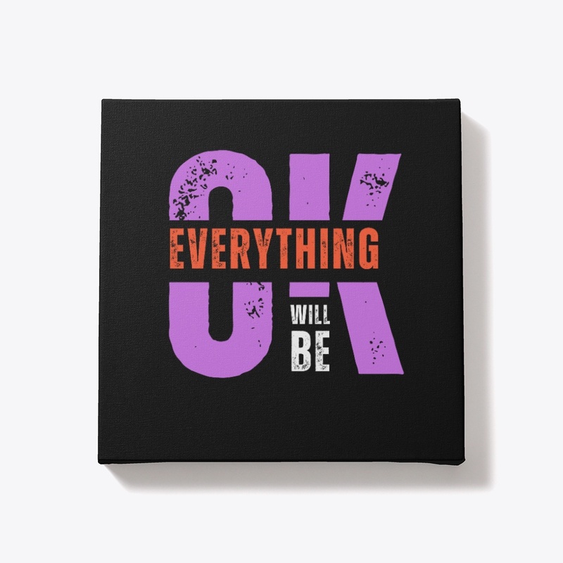 Everything Will Be OK T-Shirt  Design 
