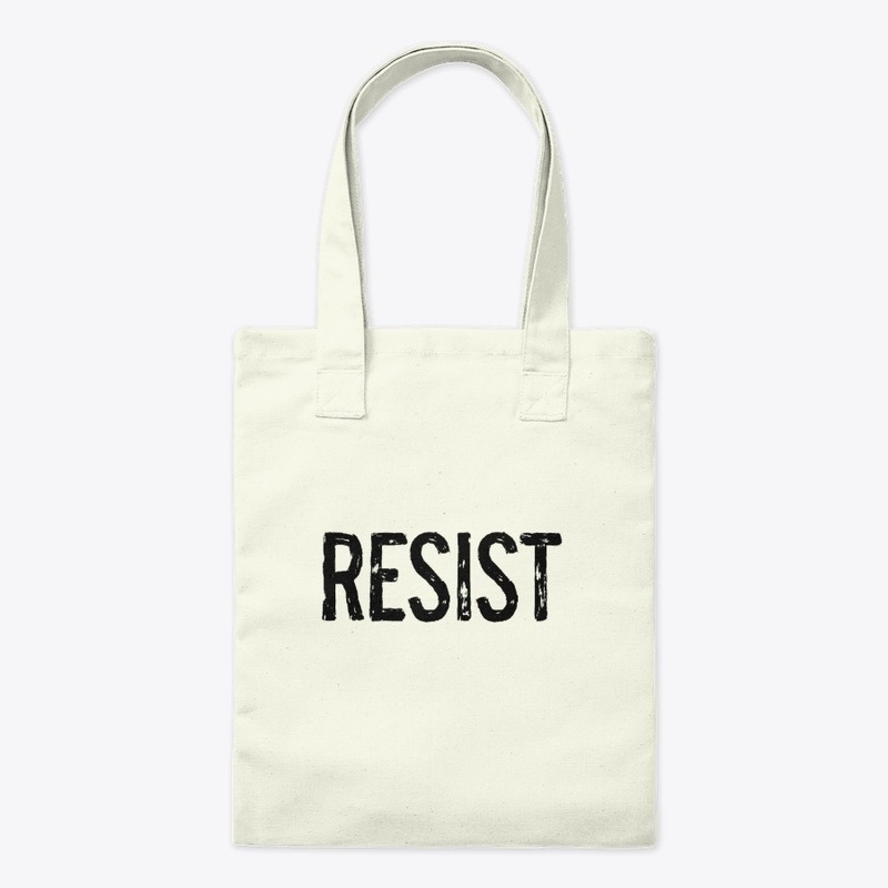 RESIST, speak up, your voice matters