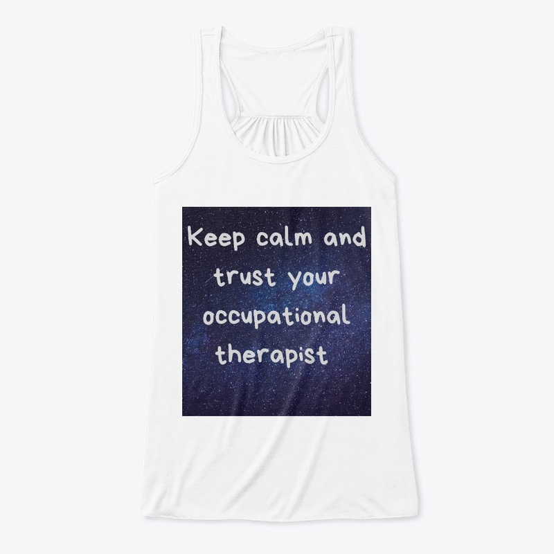 Trust your occupational therapist 