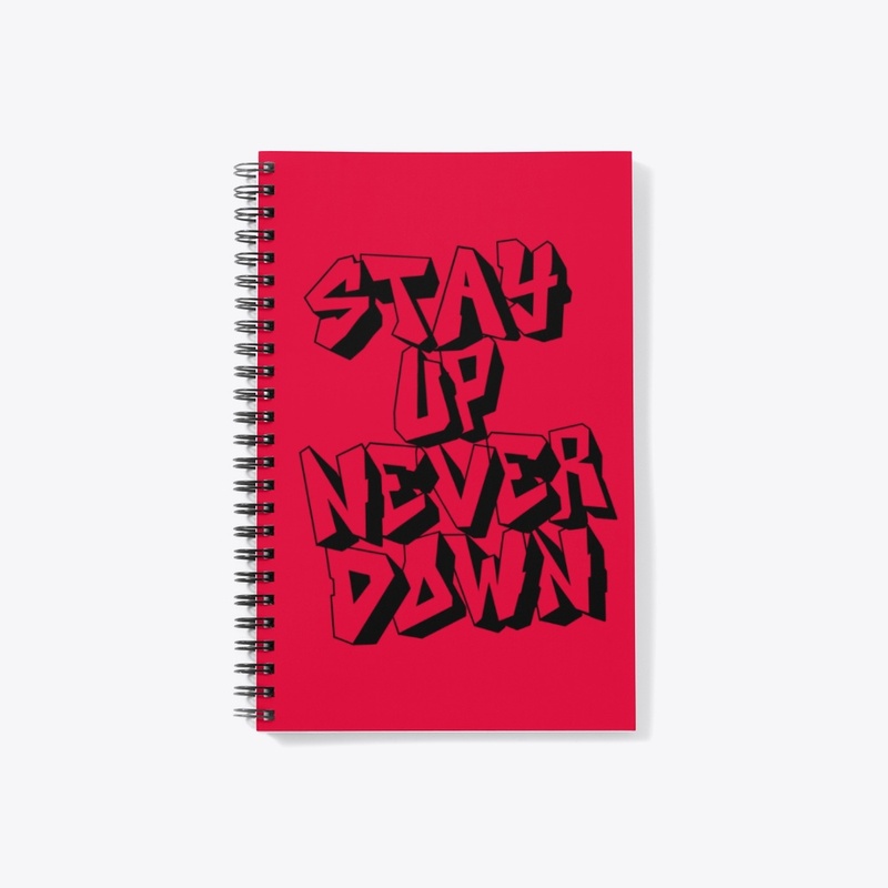 Stay Up, Never Down