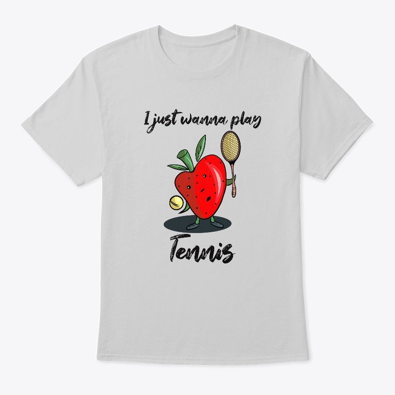 I Just Wanna Play Tennis Funny Design