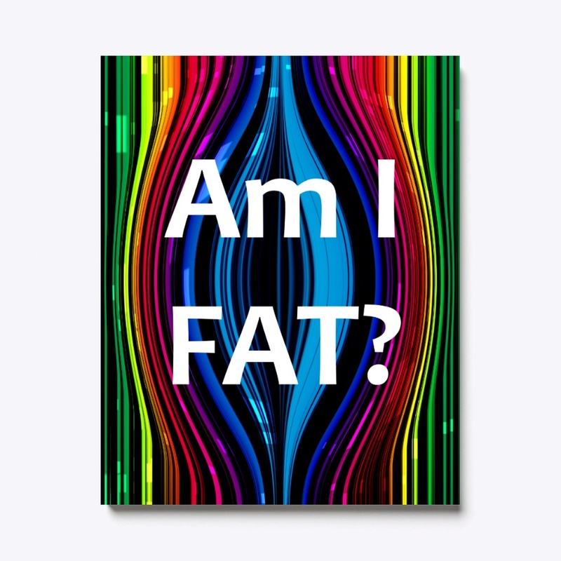 Funny Am I FAT collection