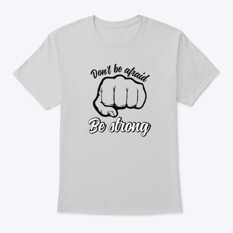 don't be afraid shirt