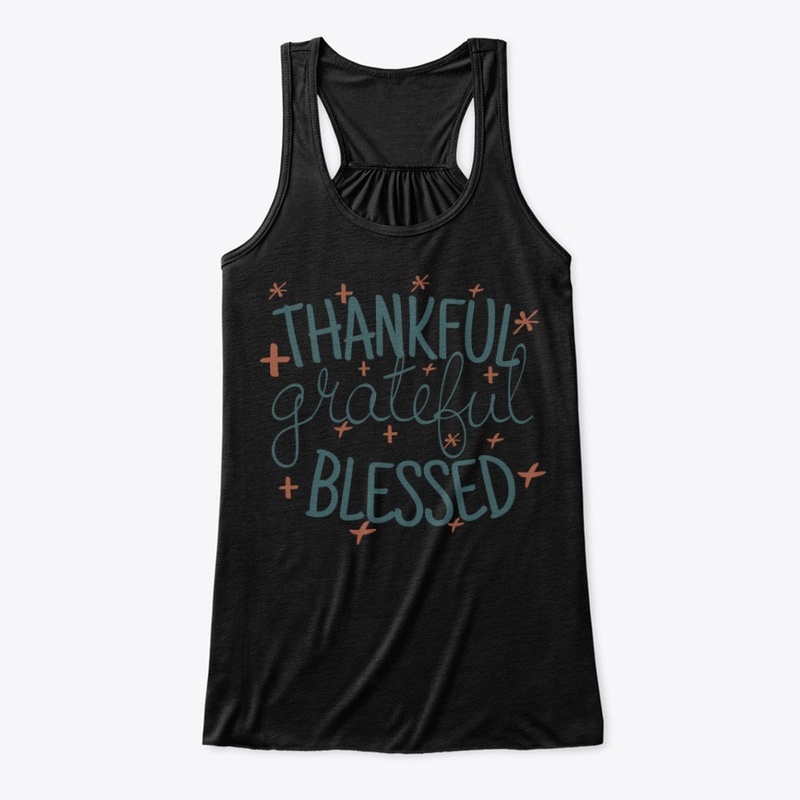thankful grateful blessed - beautiful