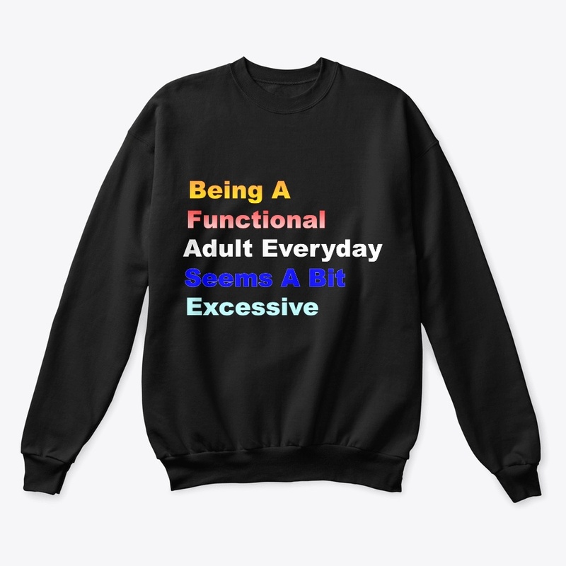 Being A Functional Adult Everyday Seems 