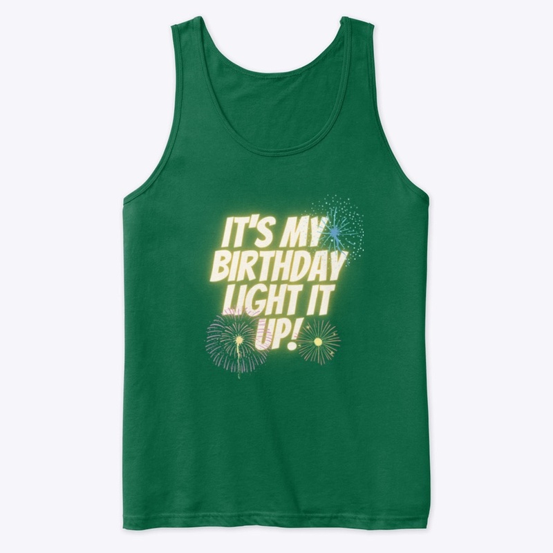 It's My Birthday LIGHT IT UP!