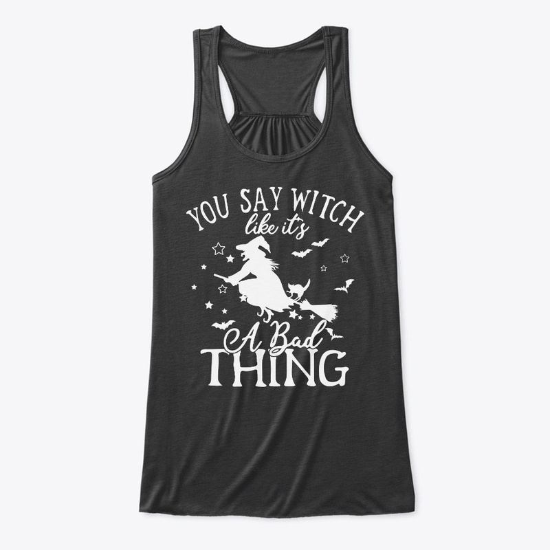 You Say Witch Halloween T Shirt