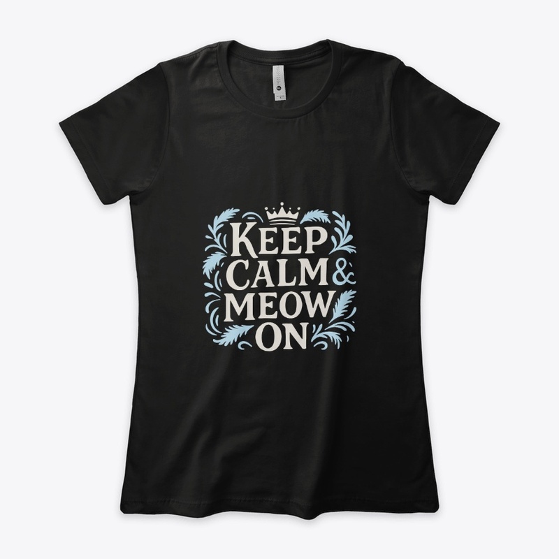 Keep Calm Meow On – Shorthair cat