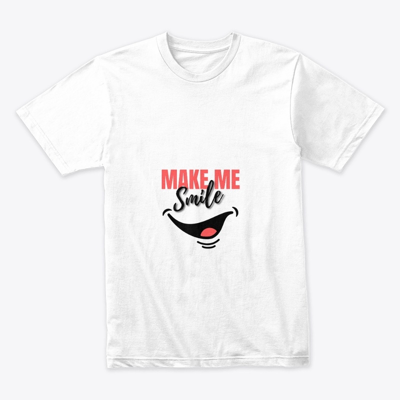 Make me smile white T-Shirt 