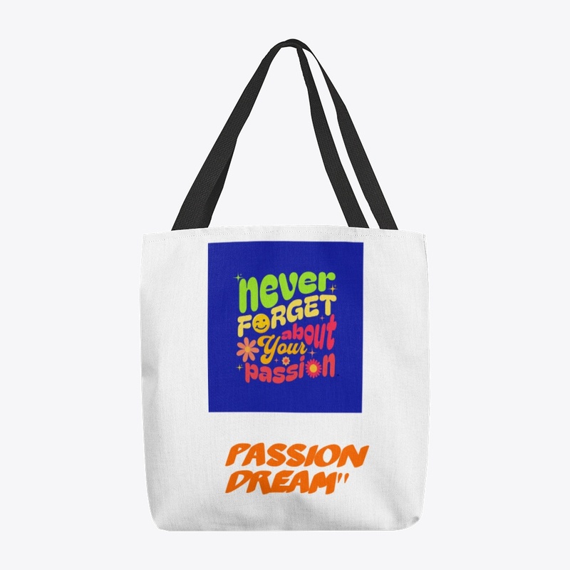 "Never Forget About Your Passion: