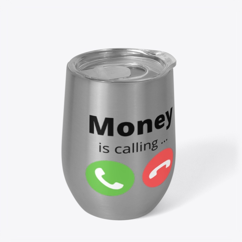 MONEY IS CALLING...