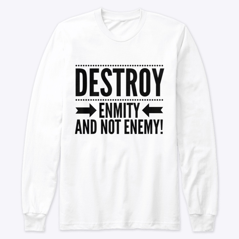 Destroy Enmity and Not Enemy T-Shirt
