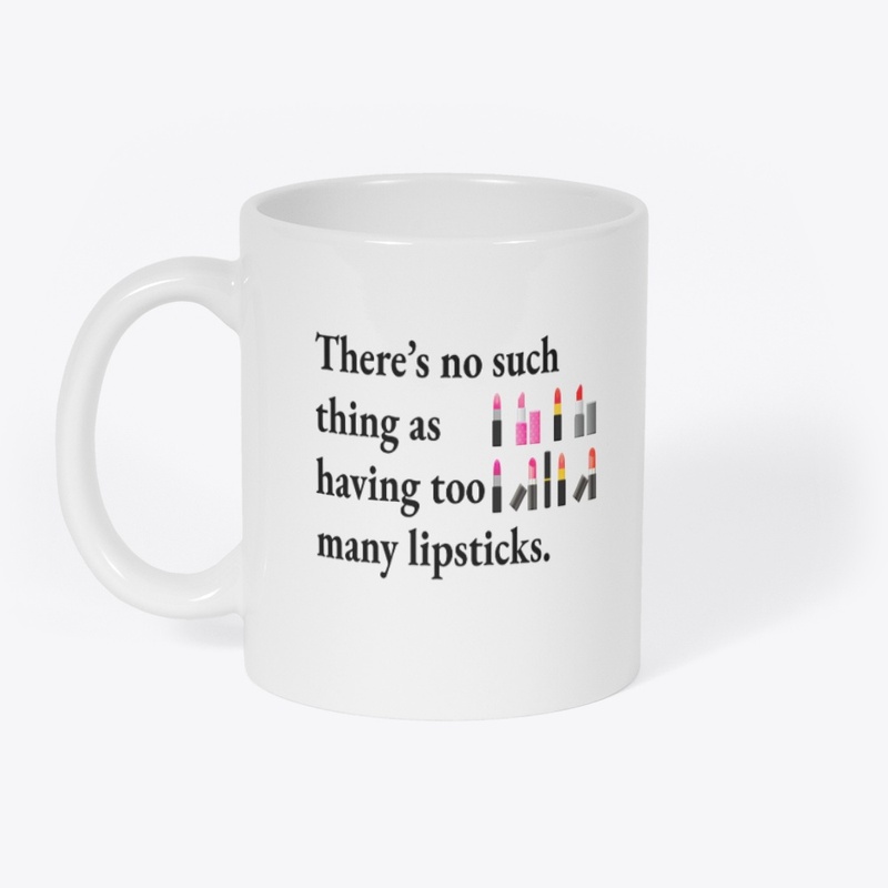 No Such Thing As Too Many Lipsticks