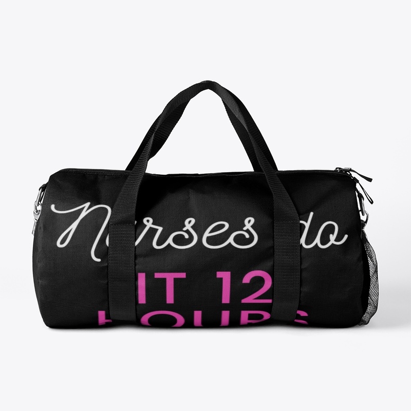 Nurses do it 12 hours straight