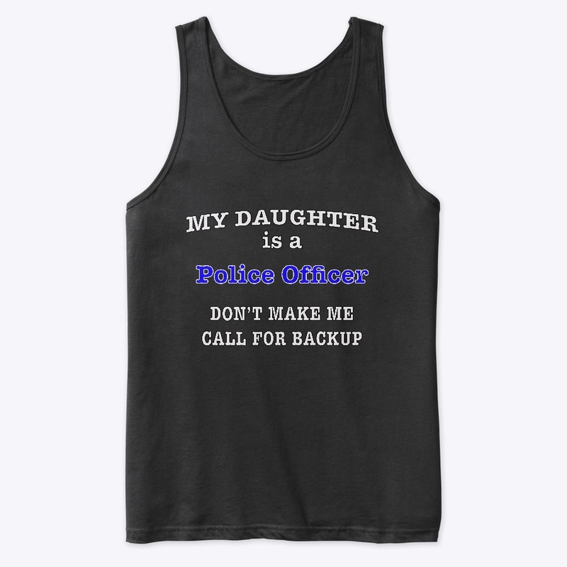 Daughter Is A Police Officer