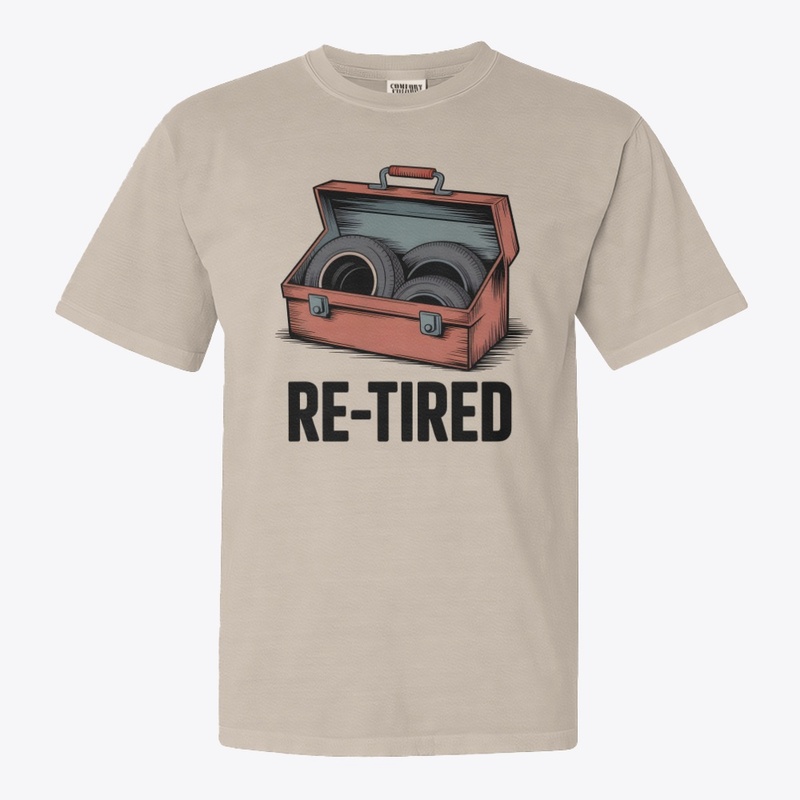 Re-Tired I Was Tired Yesterday