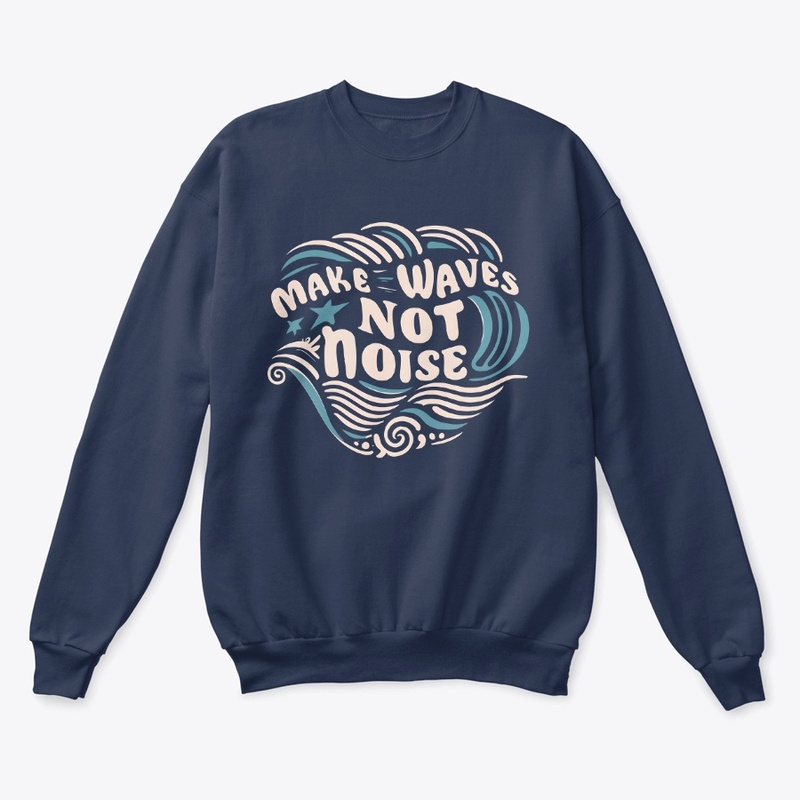 Make waves not noise T-shirt