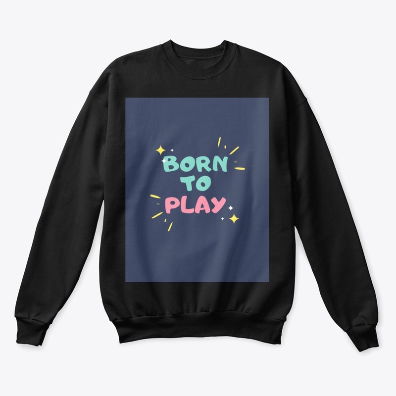 Born to play