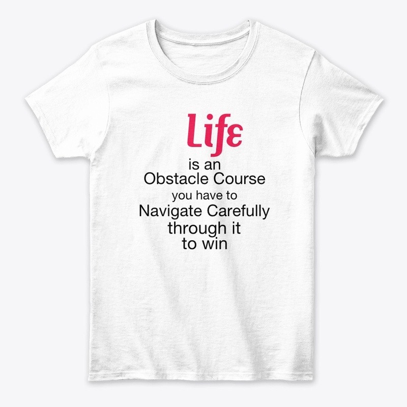 Life Is An Obstacle Course