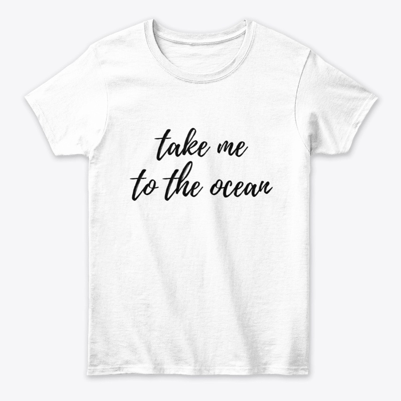 Take me to the ocean 