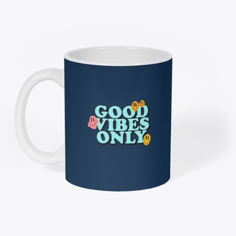 Good Vibes only 