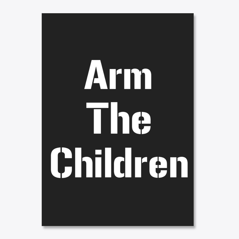 Arm the Children
