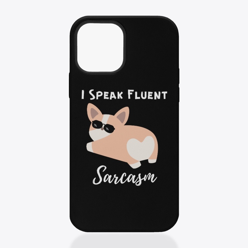 I Speak Fluent Sarcasm