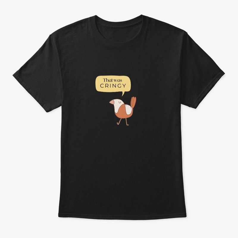 Cool "that was cringy" hoodies & T-Shirt