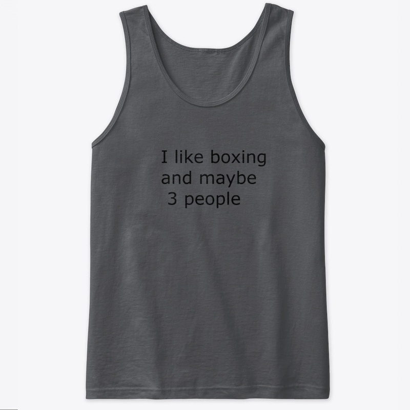 I like boxing and maybe 3 people