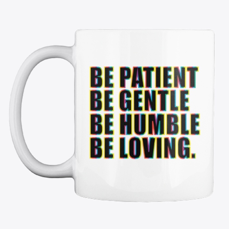 Be Patient, Inspirational mug