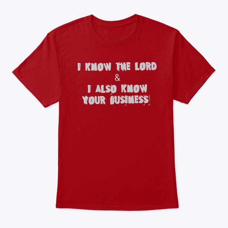 I KNOW THE LORD AND YOUR BUSINESS 