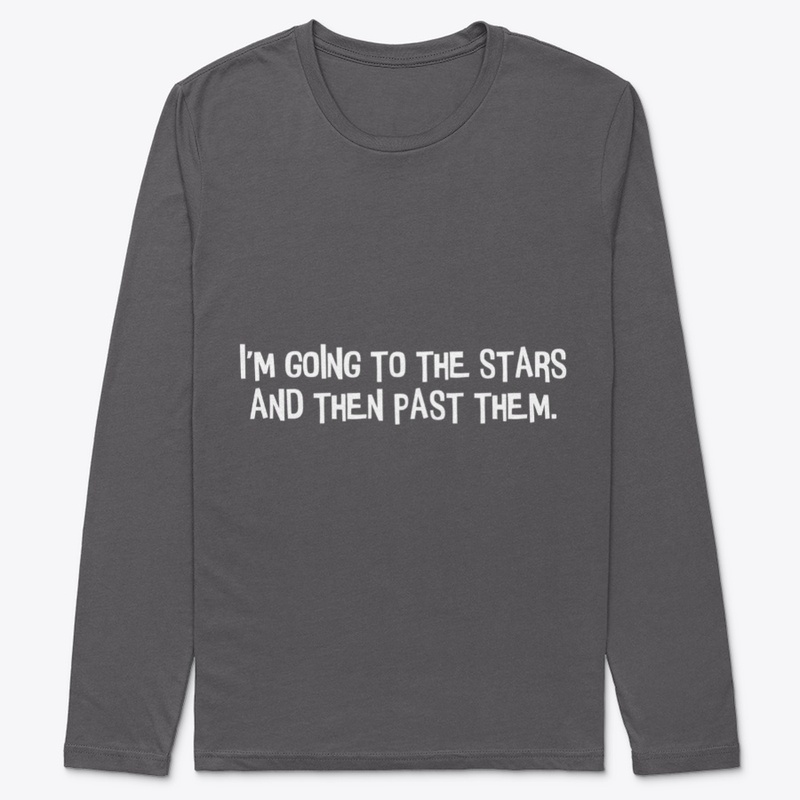 I am going to the stars.