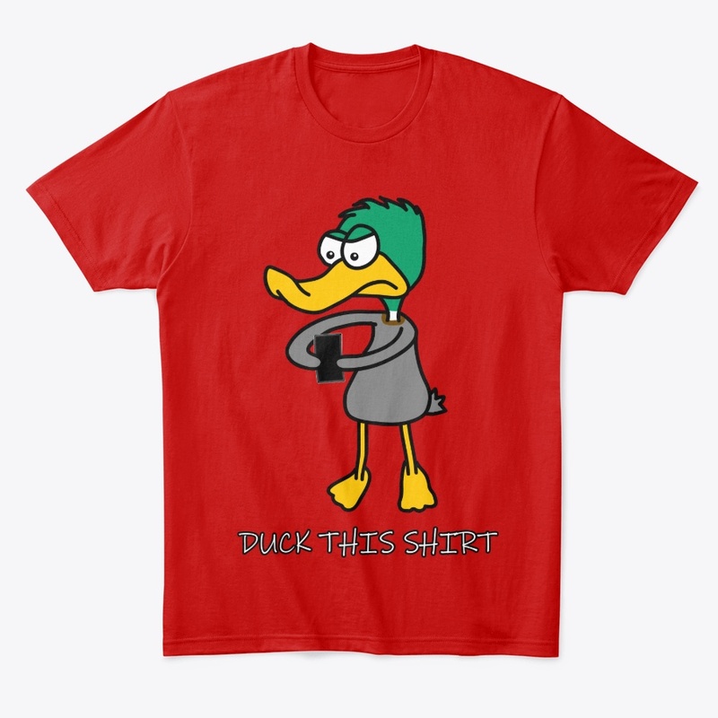Duck This Shirt
