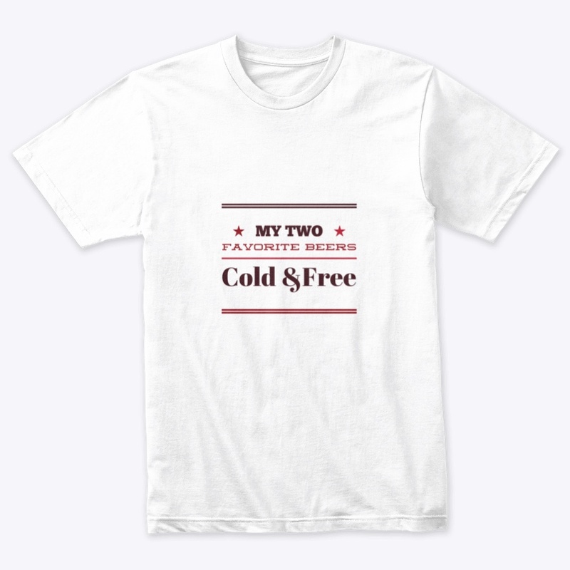 My Two Favorite Beers are Cold and Free