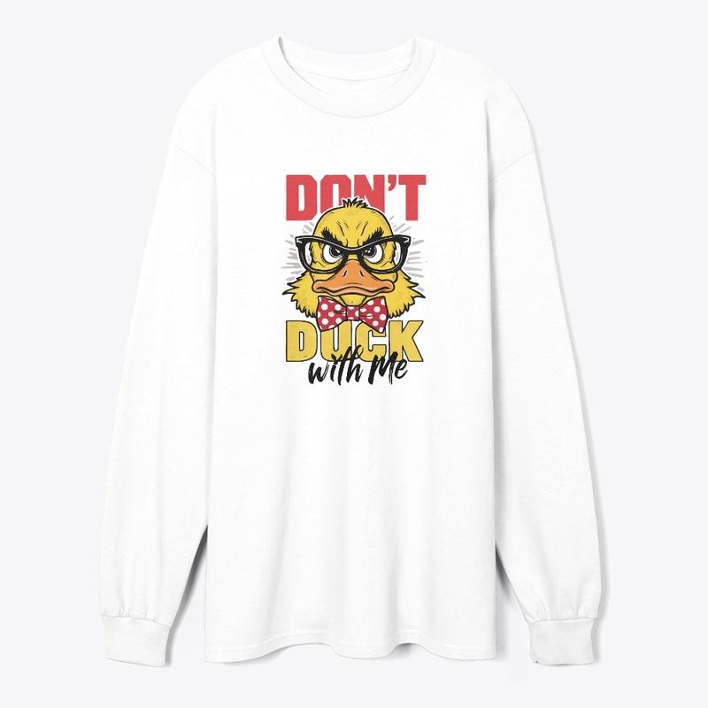 Don't Duck With Me Typography T-Shirt.