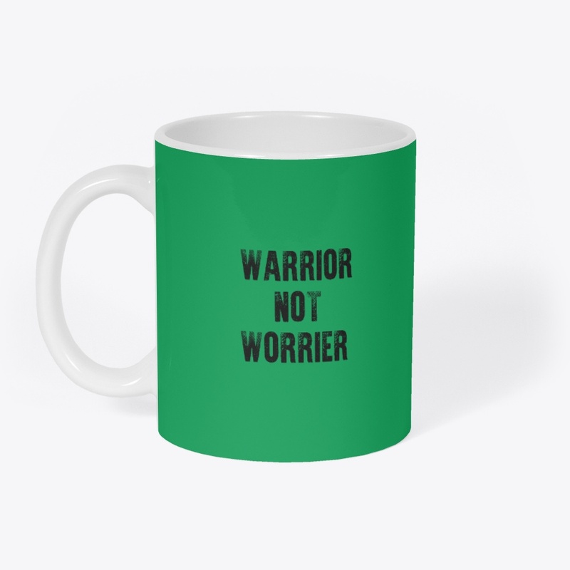 Warrior not worrier