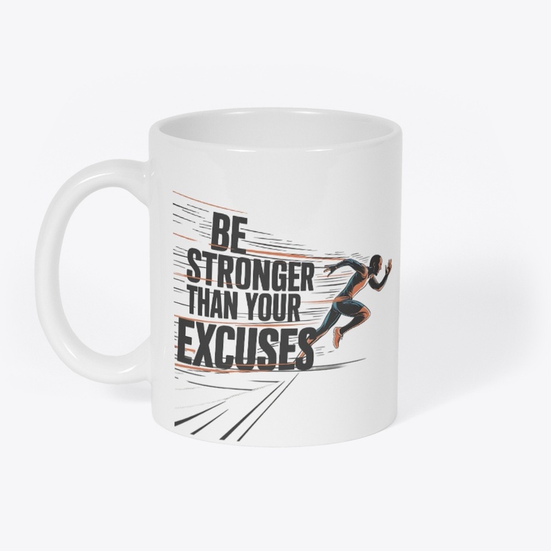 Be Stronger Than Your Excuses – fitness