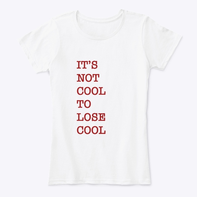 It’s not cool to lose cool