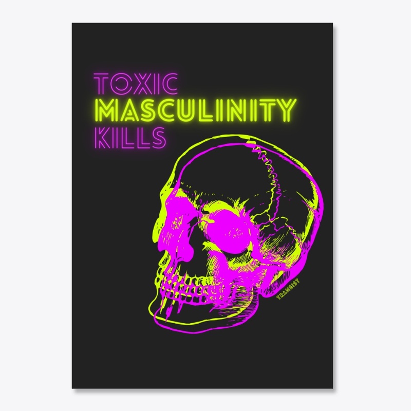 Toxic Masculinity Kills