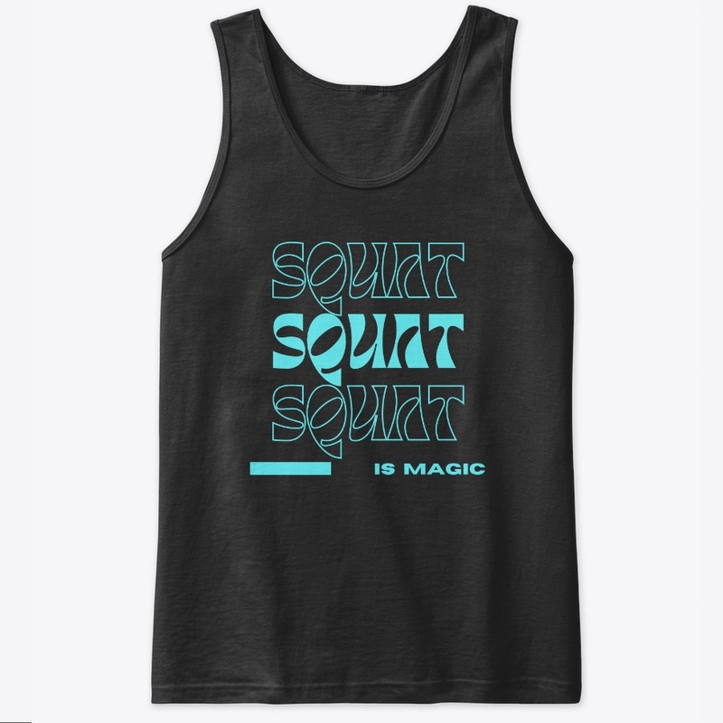 SQUAT IS MAGIC