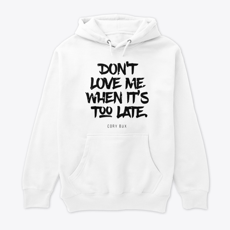 Dont Love Me When Its Too late1