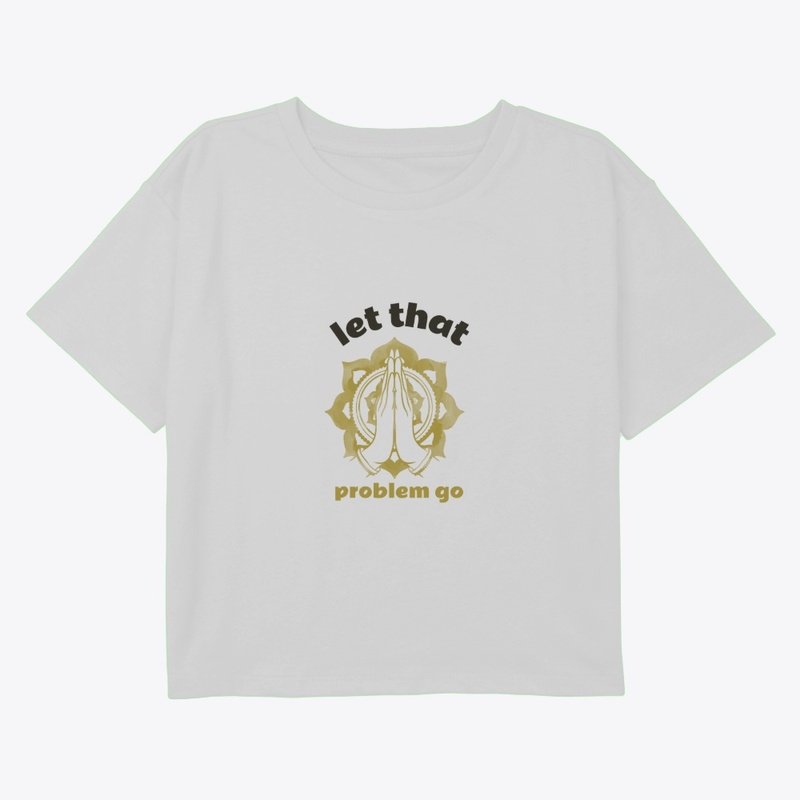 Let That Problem Go Tshirt, Hoodies More