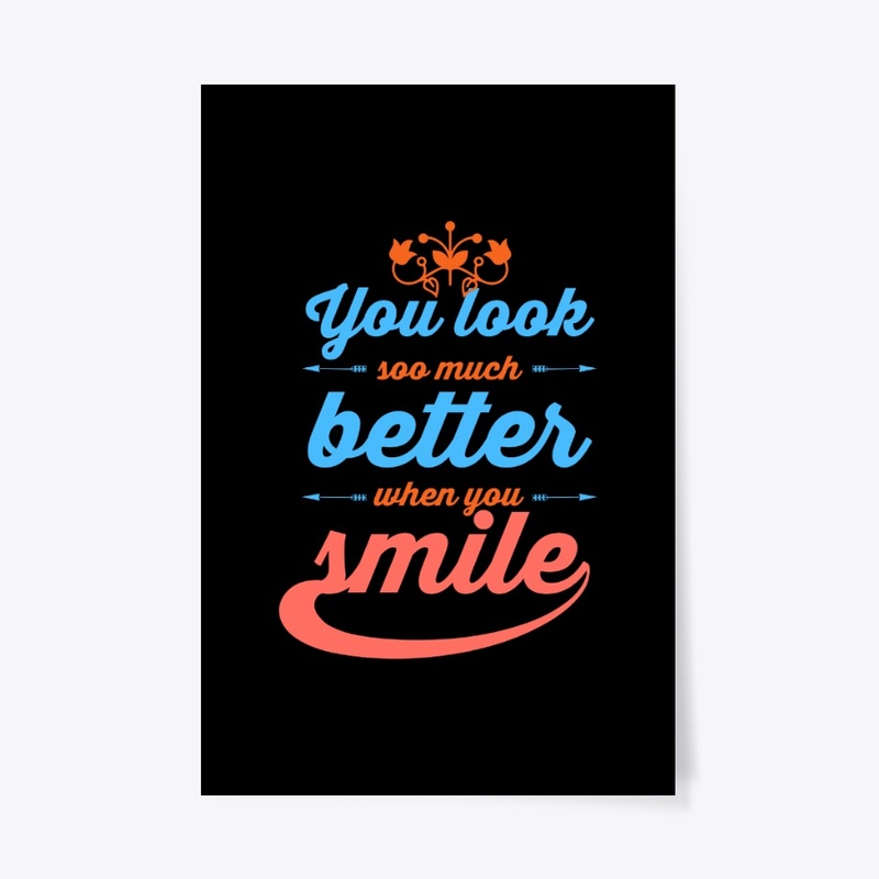 You look better when you smile