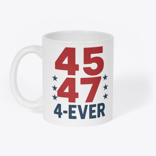 MAGA Forever 45•47•4-EVER — Mug