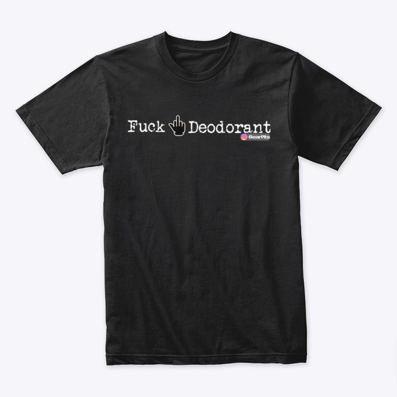 Fuck Deodorant 