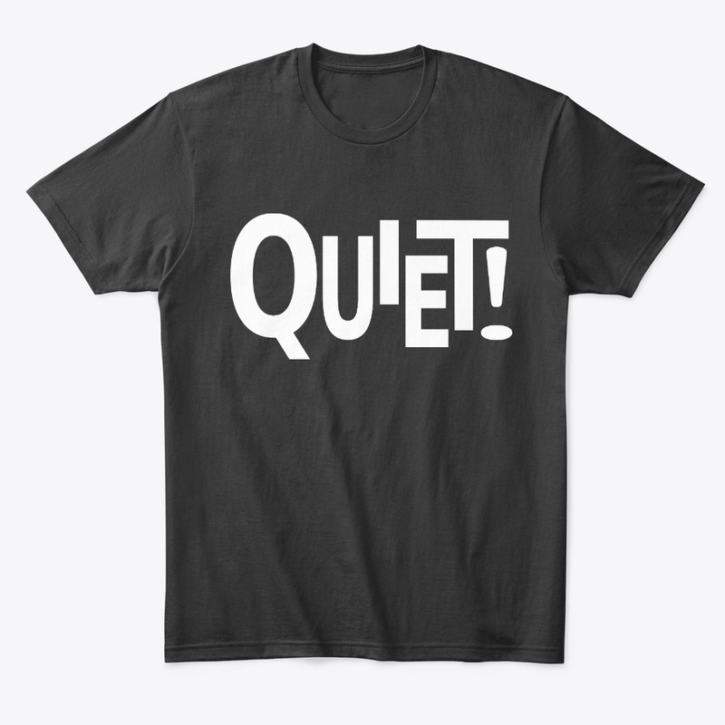 Quiet! White Text TBI Shirt